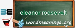 WordMeaning blackboard for eleanor roosevelt